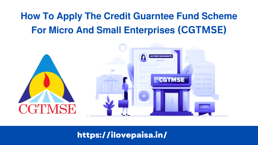 𝗛𝗼𝘄 𝗧𝗼 𝗔𝗽𝗽𝗹𝘆 𝗧𝗵𝗲 𝗖𝗿𝗲𝗱𝗶𝘁 𝗚𝘂𝗮𝗿𝗻𝘁𝗲𝗲 𝗙𝘂𝗻𝗱 𝗦𝗰𝗵𝗲𝗺𝗲 𝗙𝗼𝗿 𝗠𝗶𝗰𝗿𝗼 𝗔𝗻𝗱 𝗦𝗺𝗮𝗹𝗹 𝗘𝗻𝘁𝗲𝗿𝗽𝗿𝗶𝘀𝗲𝘀 (CGTMSE)