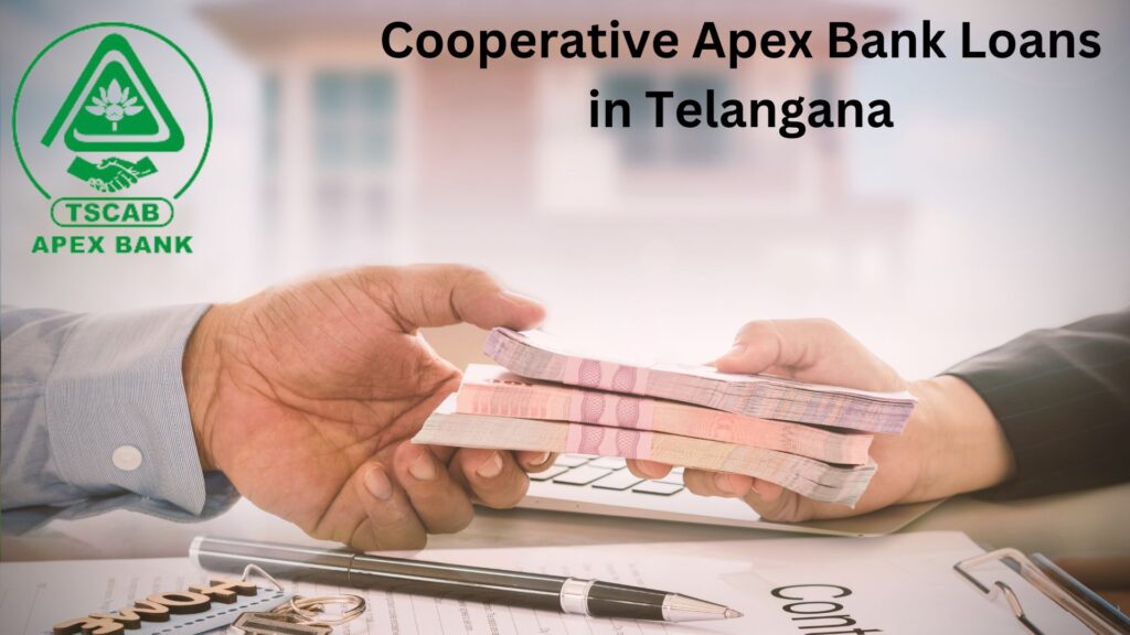 Cooperative Apex Bank Loans in Telangana 2024
